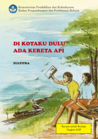 Di Kotaku Dulu Ada Kereta Api